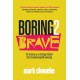 Boring2Brave: The ‘bravery-as-a-strategy’ mindset that’s transforming B2B marketing