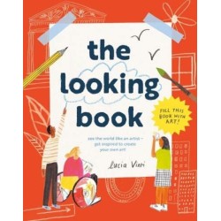 The Looking Book: Get Inspired – See the World Like an Artist!