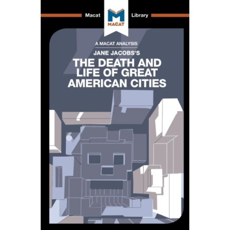 An Analysis of Jane Jacobs's The Death and Life of Great American Cities: The Death and Life of Great American Cities