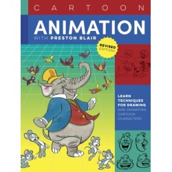 Cartoon Animation with Preston Blair, Revised Edition!: Learn techniques for drawing and animating cartoon characters