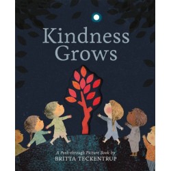 Kindness Grows: A Peek-through Picture Book by Britta Teckentrup