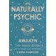 Naturally Psychic: Awaken Your Intuitive Abilities