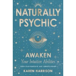Naturally Psychic: Awaken Your Intuitive Abilities
