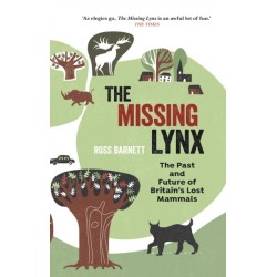 The Missing Lynx: The Past and Future of Britain's Lost Mammals