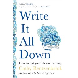 Write It All Down: How to Put Your Life on the Page