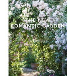 The New Romantic Garden: Classic Inspiration, Modern Mood