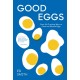 Good Eggs: Over 100 Cracking Ways to Cook and Elevate Eggs