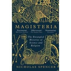 Magisteria: The Entangled Histories of Science & Religion