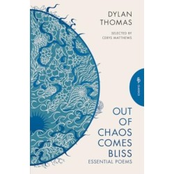 Out of Chaos Comes Bliss: Essential Poems