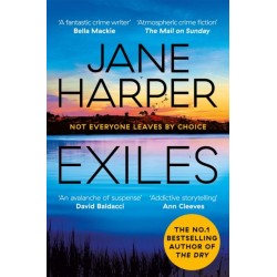 Exiles: The Page-turning Final Aaron Falk Mystery from the No. 1 Bestselling Author of The Dry and Force of Nature