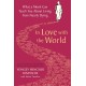 In Love with the World: What a Monk Can Teach You About Living from Nearly Dying