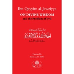 Ibn Qayyim al-Jawziyya on Divine Wisdom and the Problem of Evil