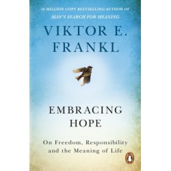 Embracing Hope: On Freedom, Responsibility & the Meaning of Life