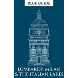 Blue Guide Lombardy, Milan & the Italian Lakes