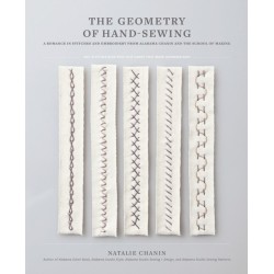 Geometry of Hand-Sewing: A Romance in Stitches and Embroidery from Alabama Chanin and The School of Making