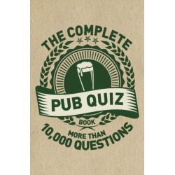 The Complete Pub Quiz Book: More than 10,000 questions