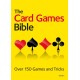 The Card Games Bible: Over 150 games and tricks