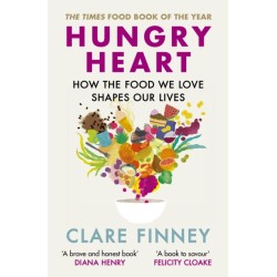 Hungry Heart: How the food we love shapes our lives: The Times Food Book of the Year