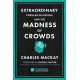 Extraordinary Popular Delusions and the Madness of Crowds: The classic guide to crowd psychology, financial folly and surprising superstition