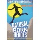 Natural Born Heroes: The Lost Secrets of Strength and Endurance