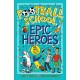 Football School Epic Heroes: From the bestselling series, a must-have collection of stories about the greatest players and moments in football history, for fans age 7+