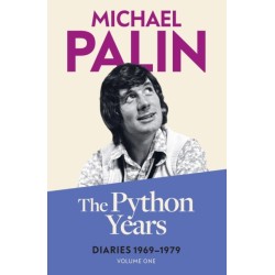 The Python Years: Diaries 1969-1979 (Volume One)