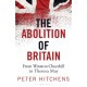The Abolition of Britain: From Winston Churchill to Theresa May