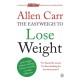 Allen Carr's Easyweigh to Lose Weight: The revolutionary method to losing weight fast from international bestselling author of The Easy Way to Stop Smoking