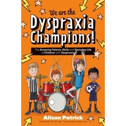 We are the Dyspraxia Champions!: The Amazing Talents, Skills and Everyday Life of Children with Dyspraxia