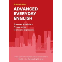 Advanced Everyday English: Book 2 in the Everyday English Advanced Vocabulary series
