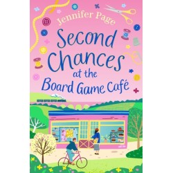 Second Chances at the Board Game Cafe: A cosy romance with a board game twist, perfect for fans of small-town settings