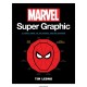 Marvel Super Graphic: A Visual Guide to the Marvel Comics Universe