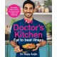 The Doctor’s Kitchen - Eat to Beat Illness: A Simple Way to Cook and Live the Healthiest, Happiest Life