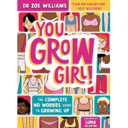You Grow Girl!: The Complete No Worries Guide to Puberty and Growing Up