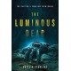 The Luminous Dead: A Novel