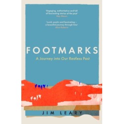 Footmarks: A Journey into Our Restless Past