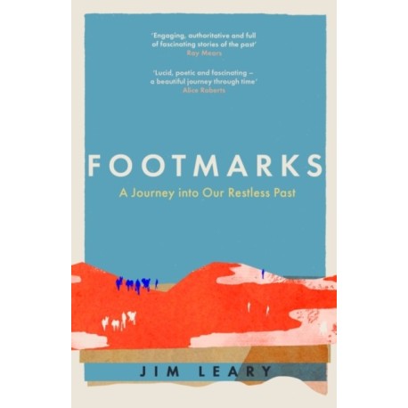 Footmarks: A Journey into Our Restless Past