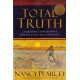 Total Truth: Liberating Christianity from Its Cultural Captivity