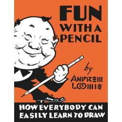 Fun With A Pencil: How Everybody Can Easily Learn to Draw