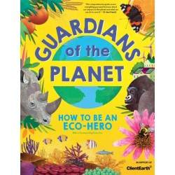 Guardians of the Planet: How to be an Eco-Hero