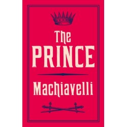The Prince: Newly Translated and Annotated (Alma Classics Evergreens)