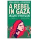 A Rebel in Gaza: A Daughter of Rafah Speaks