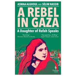 A Rebel in Gaza: A Daughter of Rafah Speaks