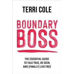 Boundary Boss: The Essential Guide to Talk True, Be Seen, and (Finally) Live Free