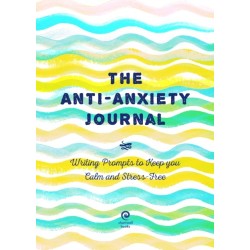 The Anti-Anxiety Journal: Writing Prompts to Keep You Calm and Stress-Free
