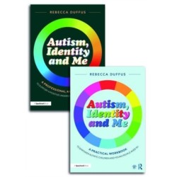 Autism, Identity and Me: A Practical Workbook and Professional Guide to Empower Autistic Children and Young People Aged 10+