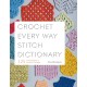Crochet Every Way Stitch Dictionary: 125 Essential Stitches to Crochet in Three Ways