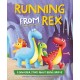 A Dinosaur Story: Running from Rex: A Dinosaur Story about Being Brave