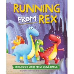 A Dinosaur Story: Running from Rex: A Dinosaur Story about Being Brave