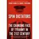 Spin Dictators: The Changing Face of Tyranny in the 21st Century